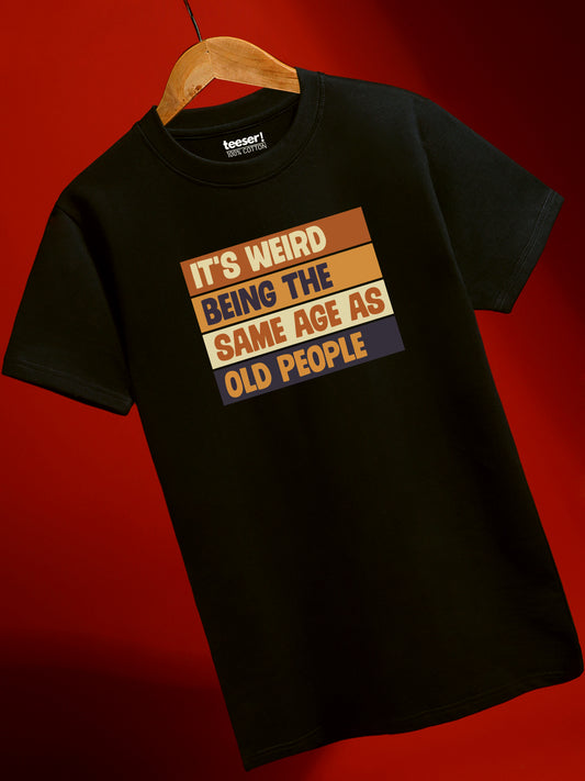 Same Age As Old People Regular Fit T-Shirt