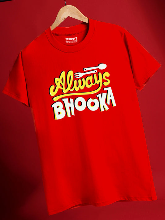 Always Bhooka Regular Fit T-Shirt