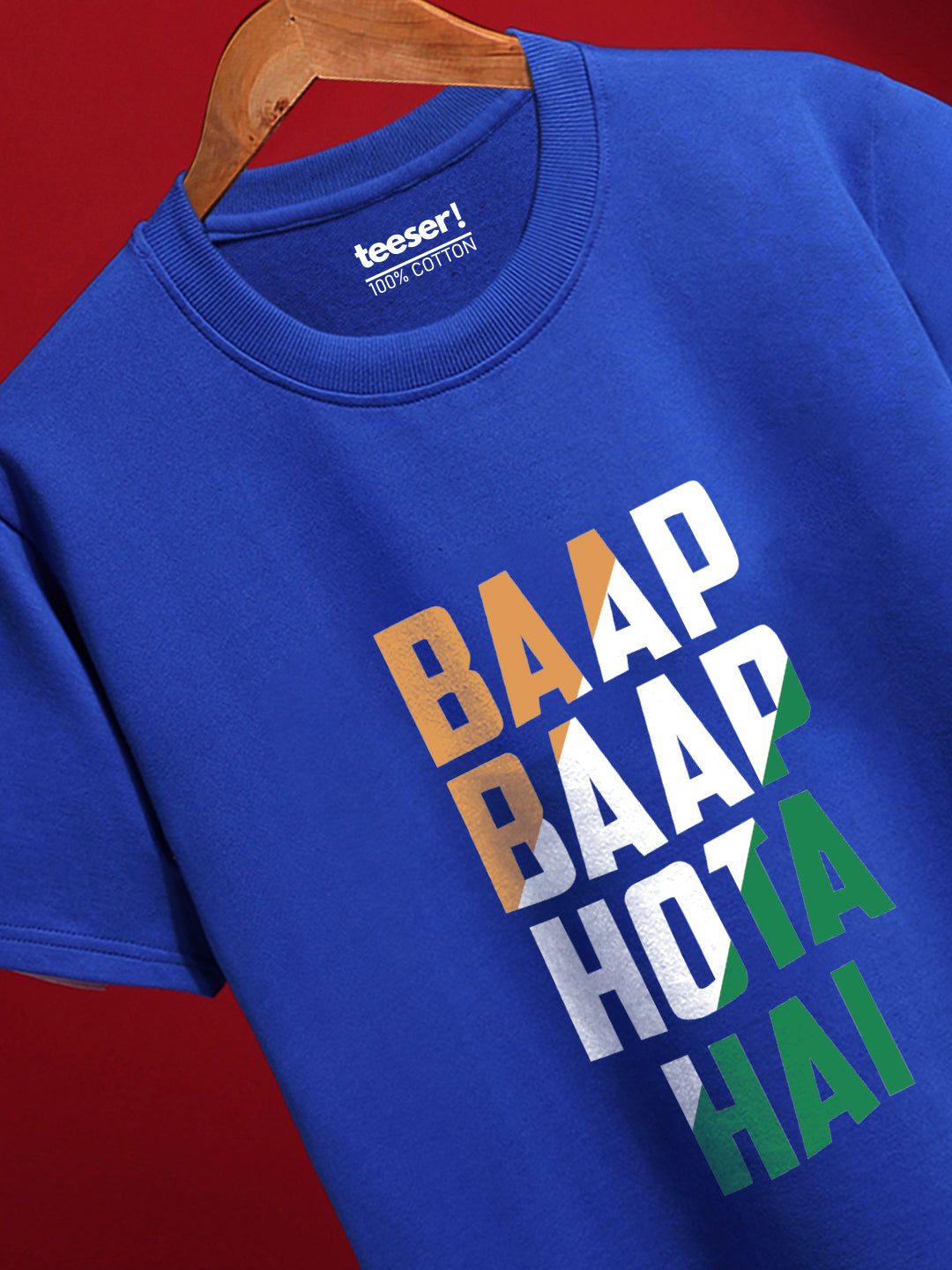 Baap Baap Hota Hai Regular Fit T-Shirt