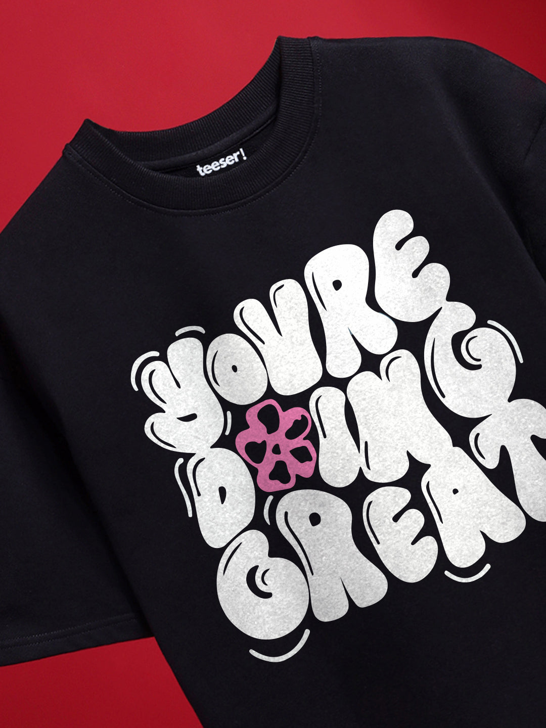 You Are Doing Great Oversized T-Shirt