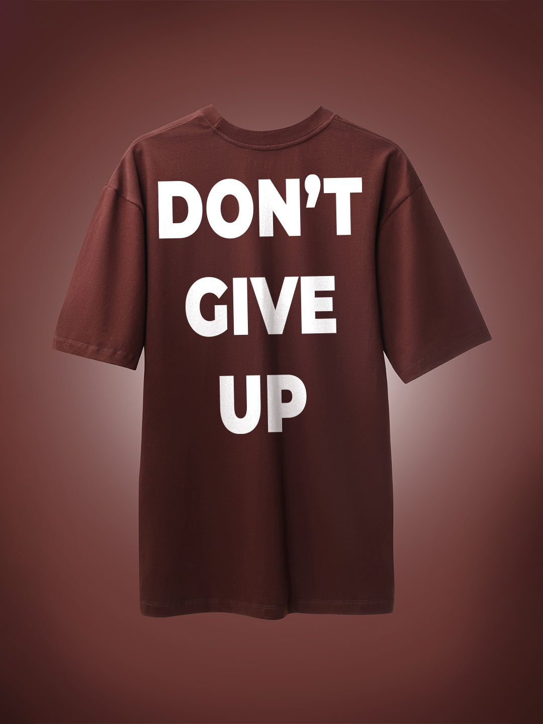 Don’t Give Up Oversized Fit T-Shirt
