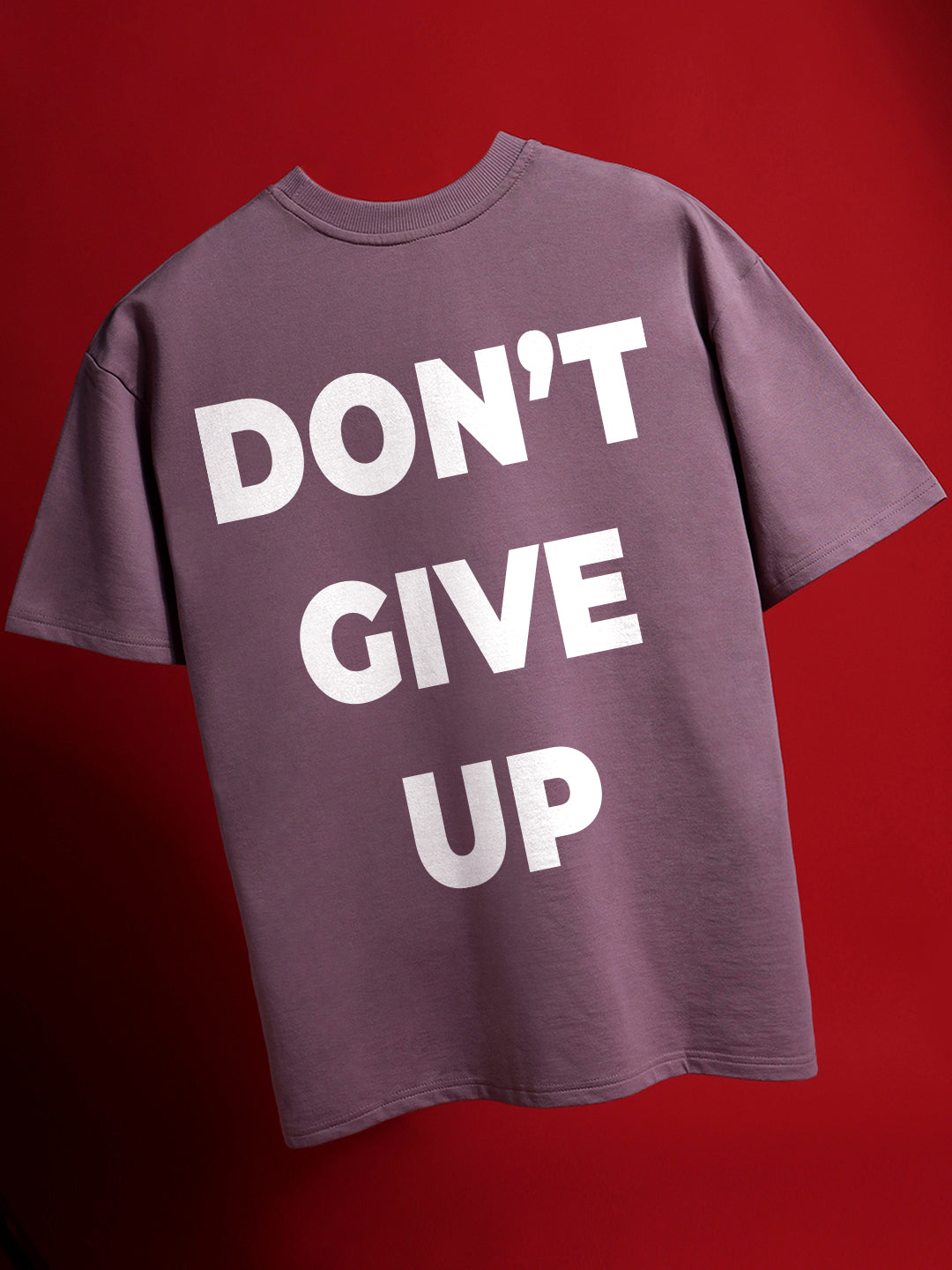 Don’t Give Up Oversized Fit T-Shirt