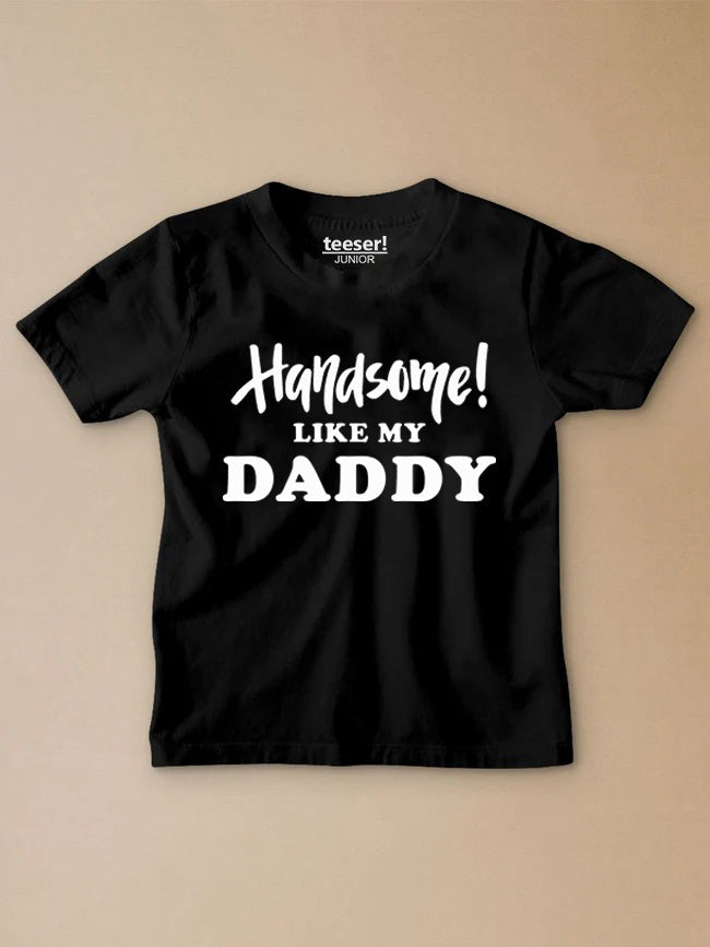 Handsome Like My Daddy Kids T-Shirt
