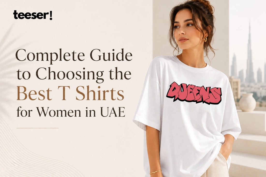 Complete Guide to Choosing the Best T Shirts for Women in UAE