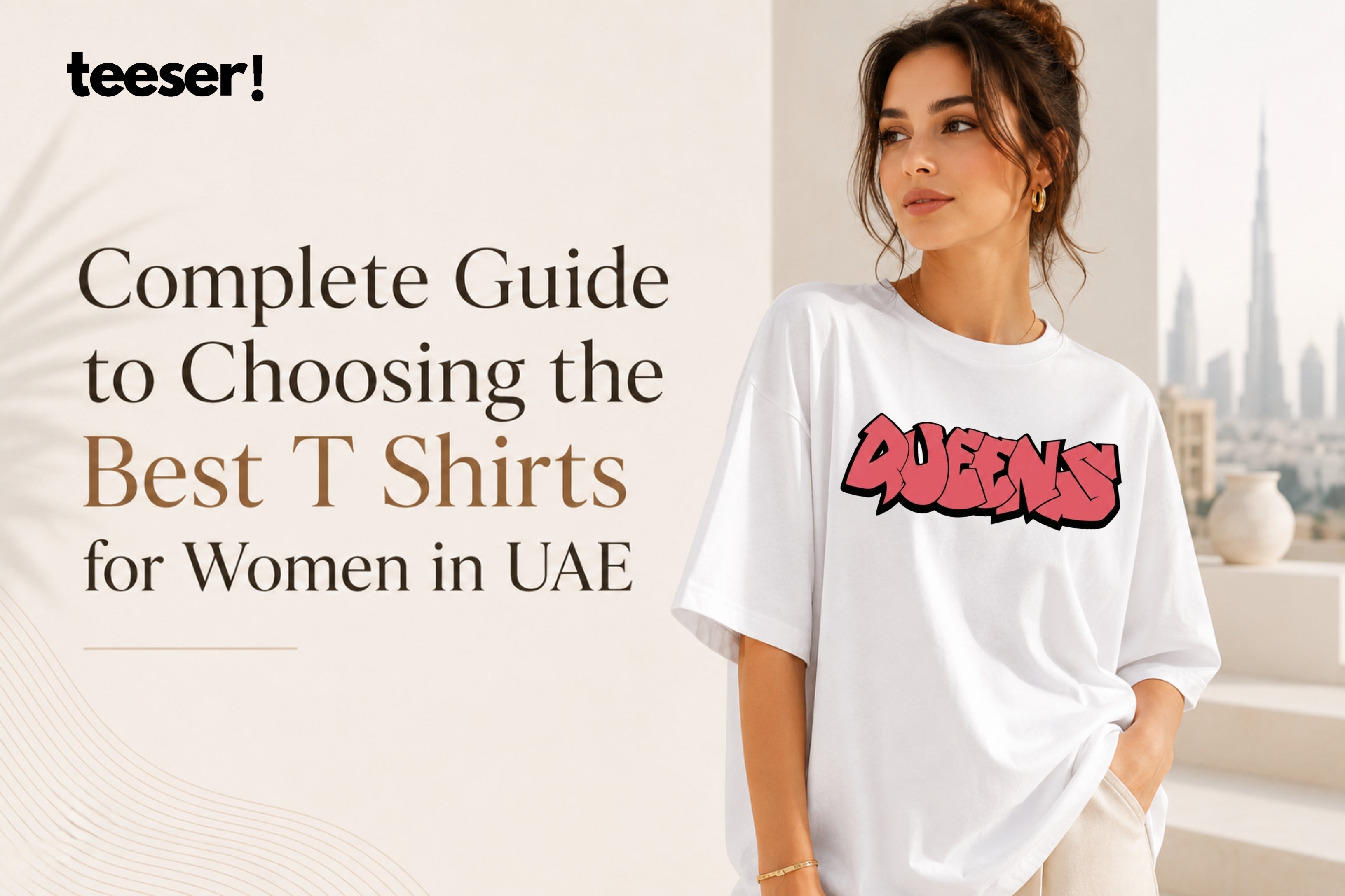 Complete Guide to Choosing the Best T Shirts for Women in UAE