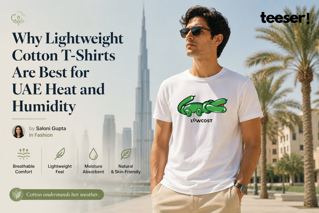 Why Lightweight Cotton T-Shirts Are Best for UAE Heat and Humidity