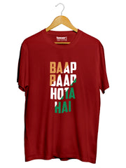 Baap Baap Hota Hai Regular Fit T-Shirt
