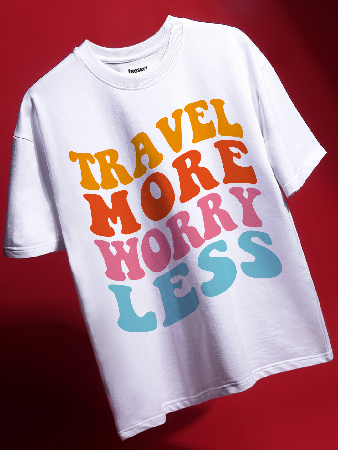 Travel More Worry Less Oversized T-Shirt