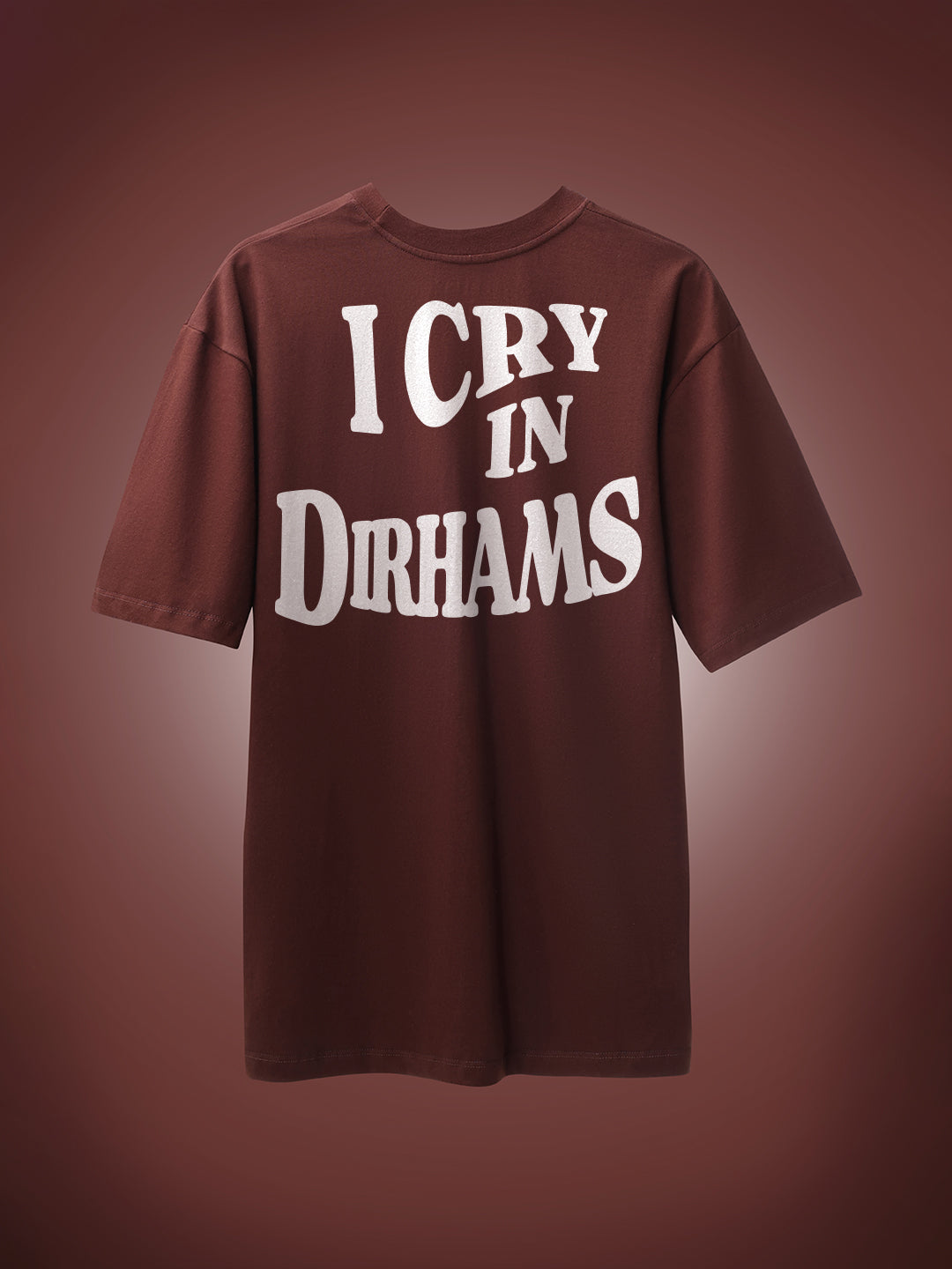 I Cry in Dirhams Oversized T-Shirt