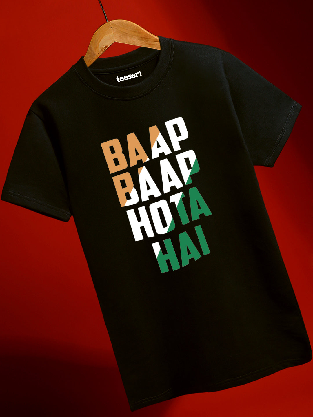 Baap Baap Hota Hai Regular Fit T-Shirt