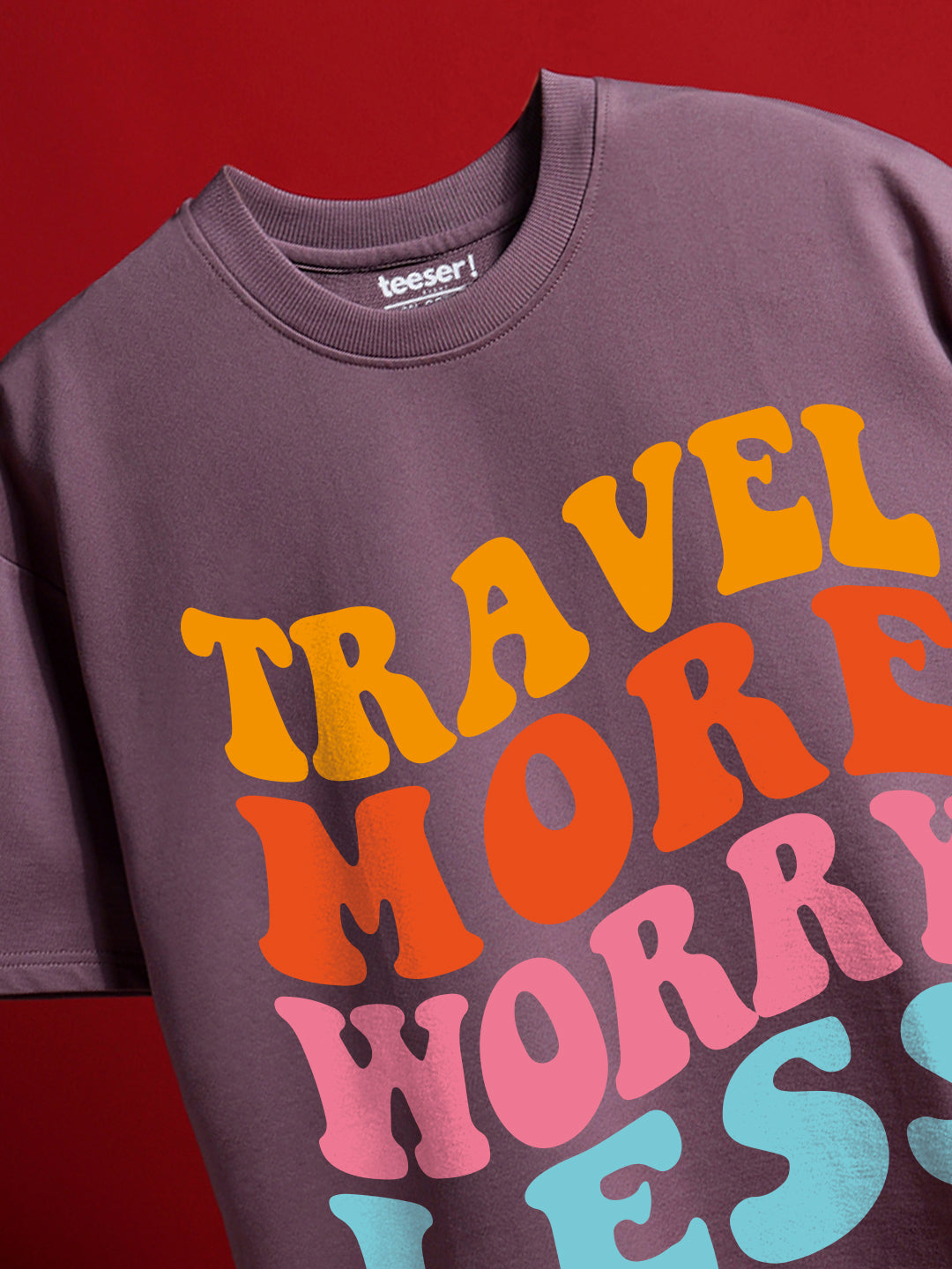 Travel More Worry Less Oversized T-Shirt