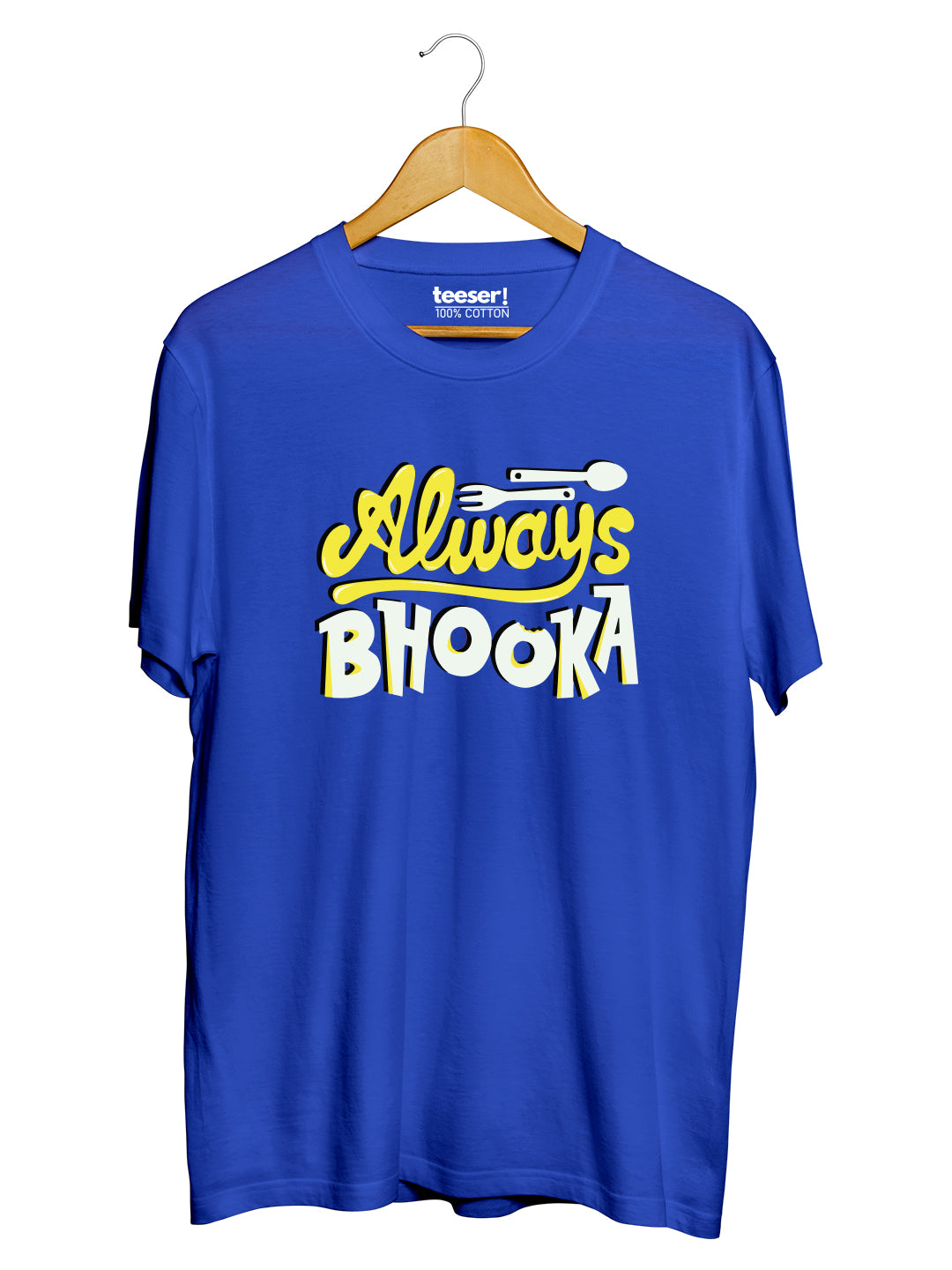 Always Bhooka Regular Fit T-Shirt