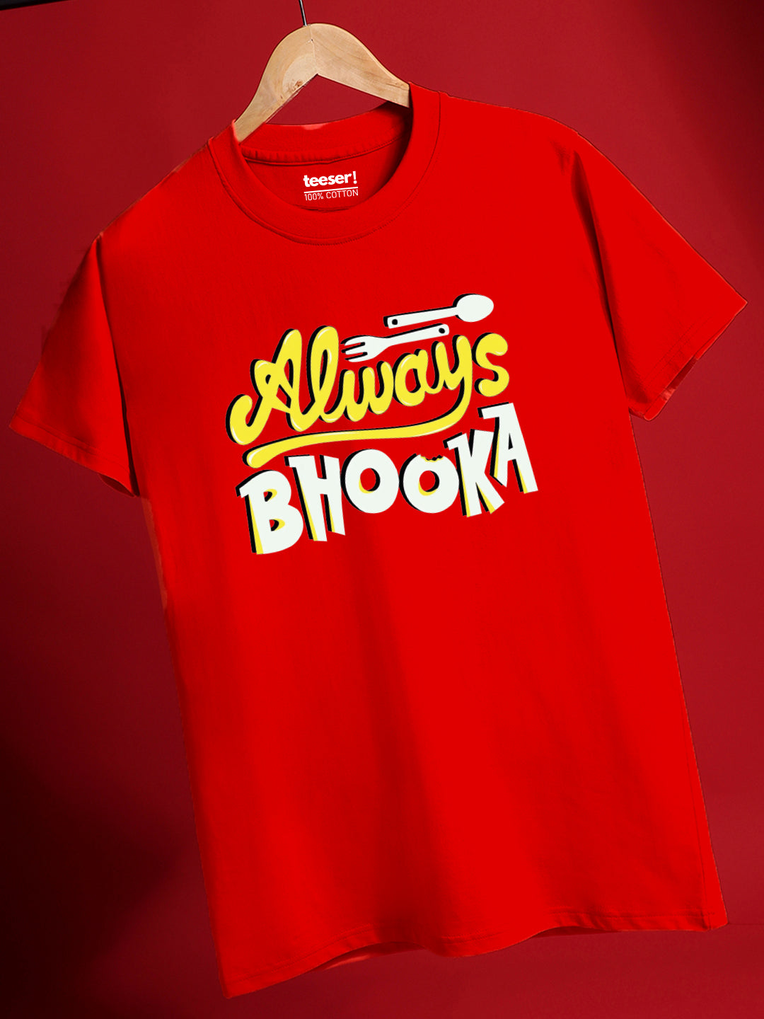 Always Bhooka Regular Fit T-Shirt