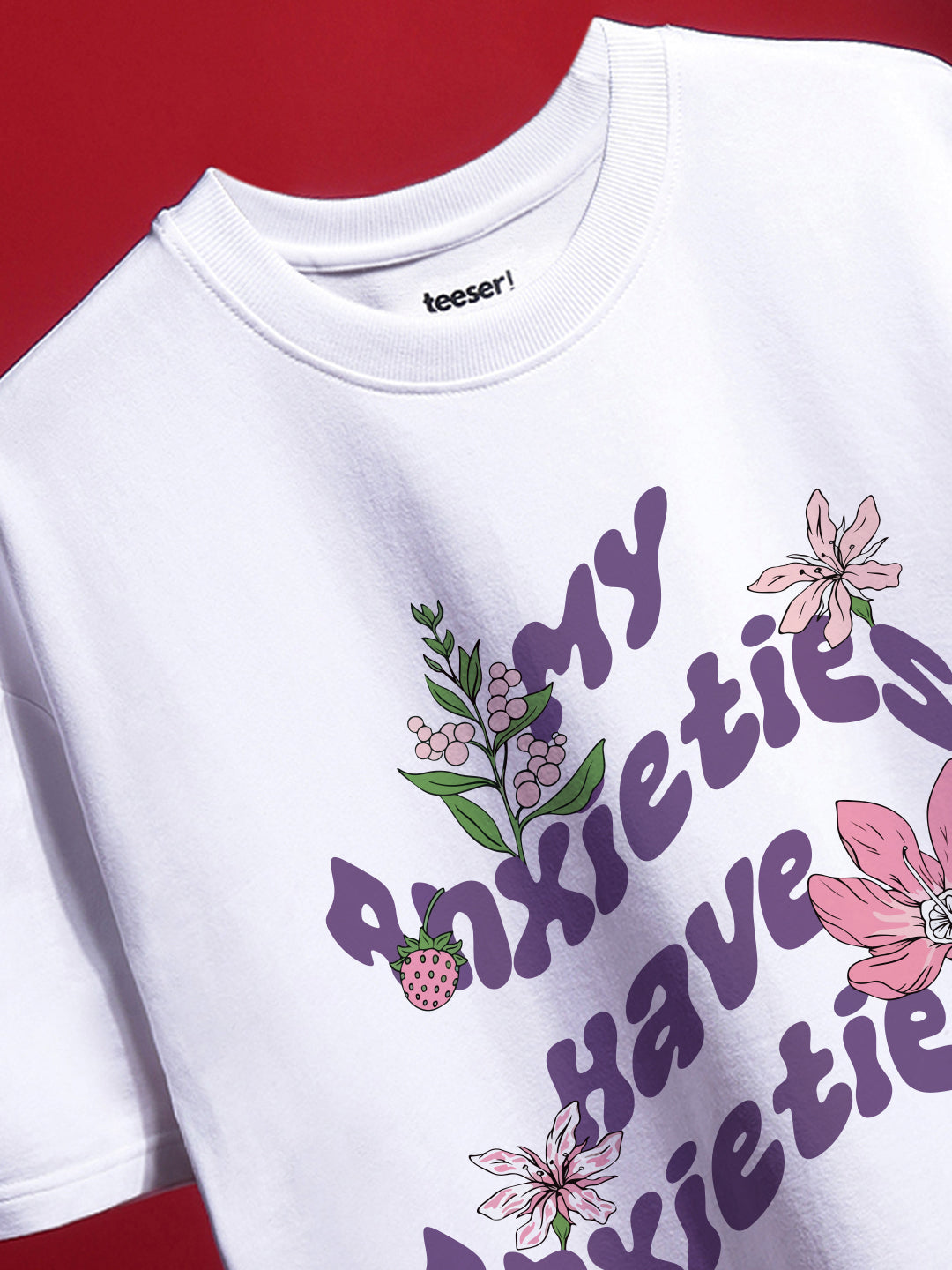 Have Anxieties Oversized T-Shirt
