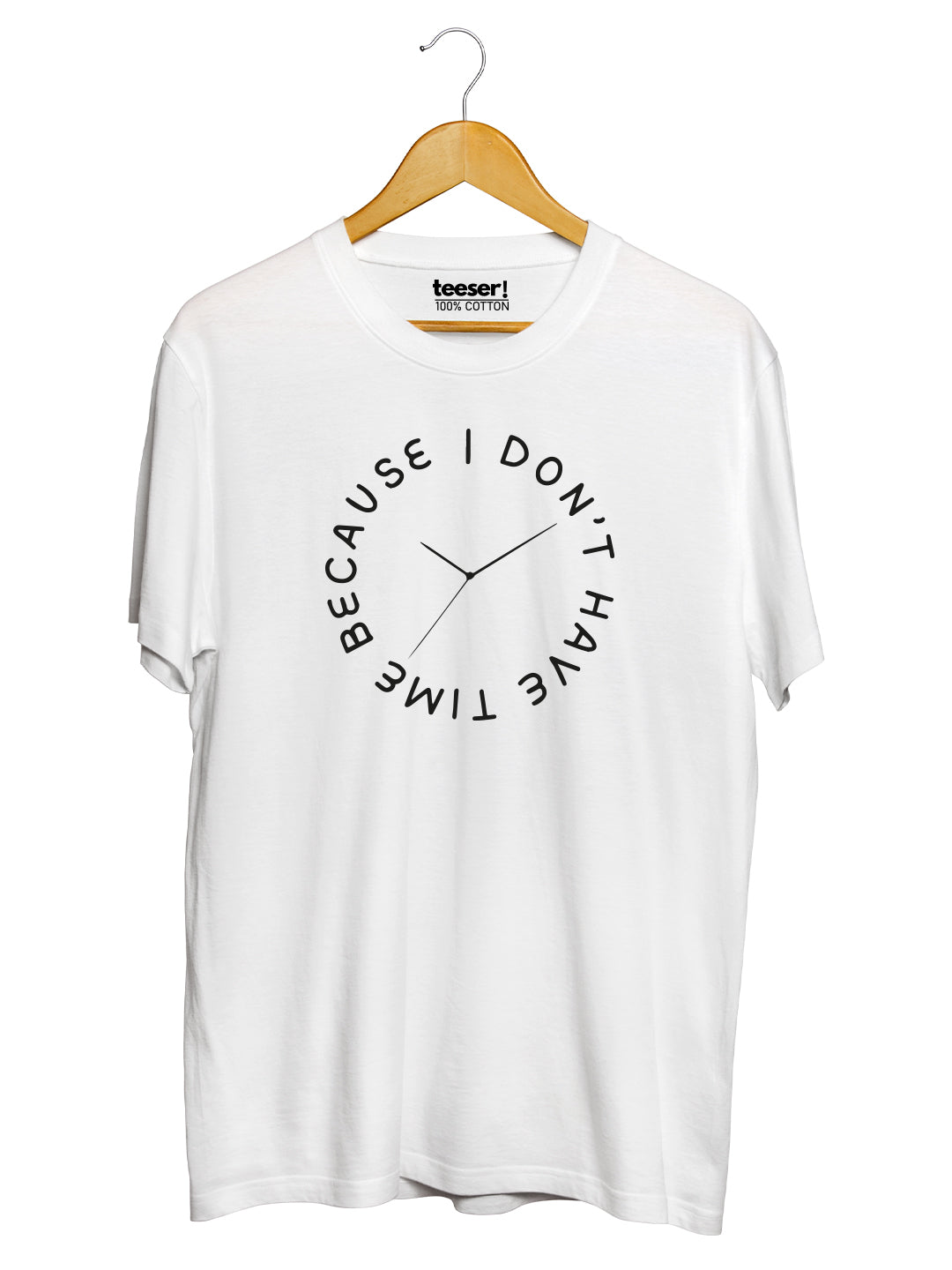 I Dont Have A Time Regular Fit T-Shirt