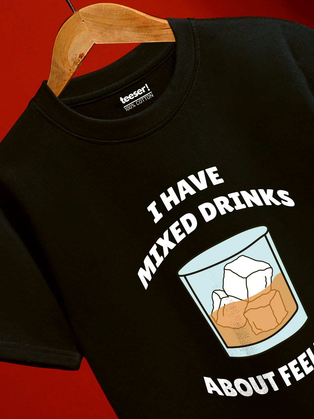 I HAVE MIXED DRINKS Regular Fit T-Shirt