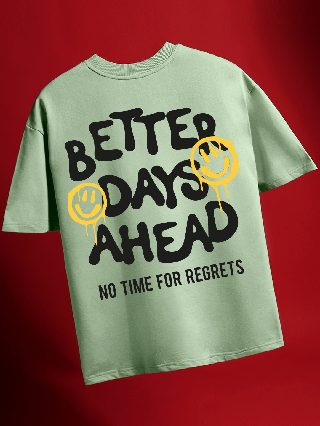 Better Days Ahead Oversized Fit T-Shirt