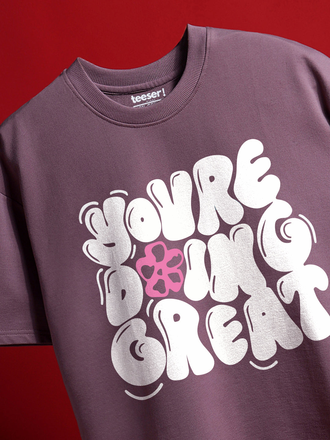 You Are Doing Great Oversized T-Shirt