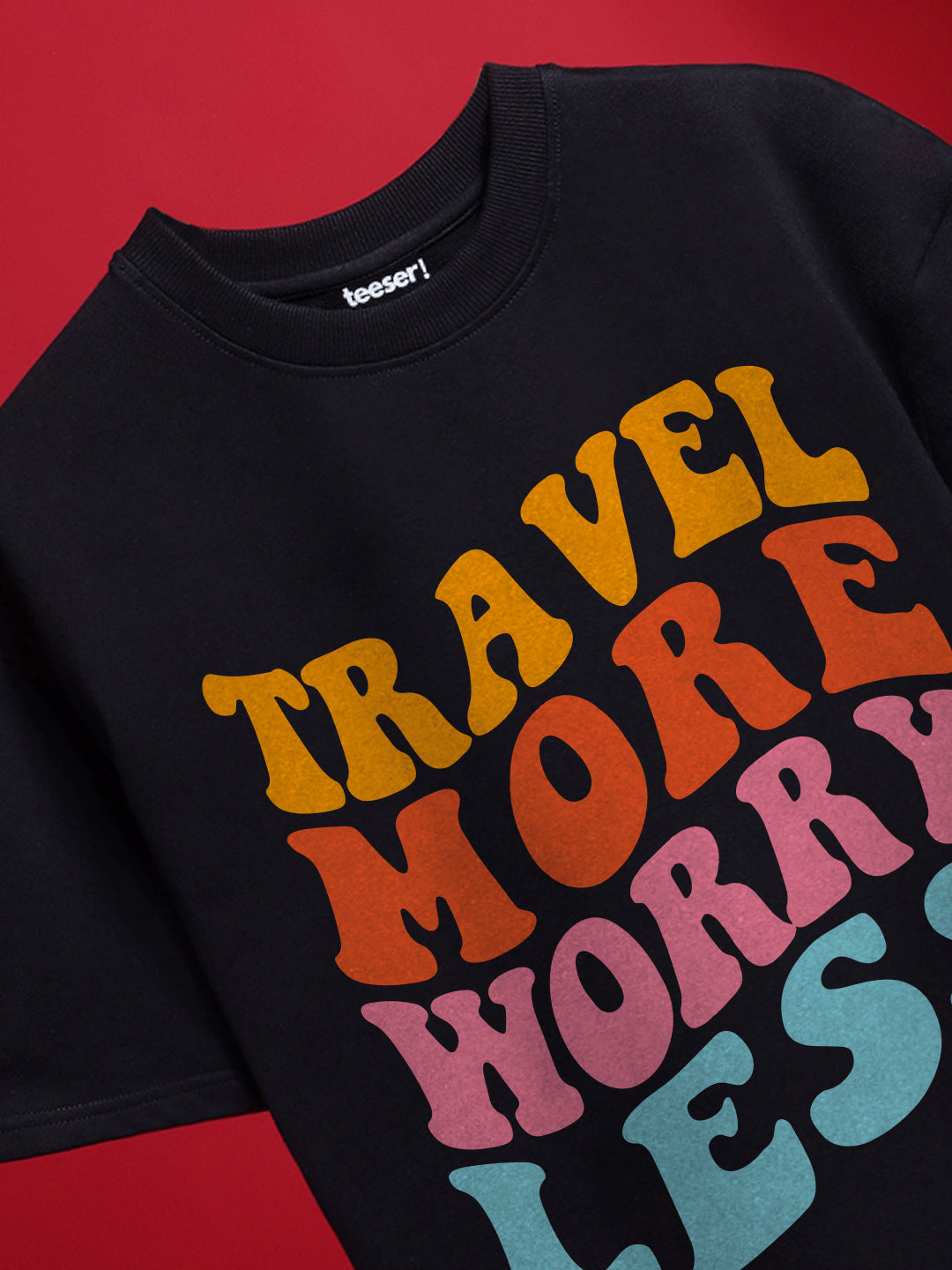 Travel More Worry Less Oversized T-Shirt