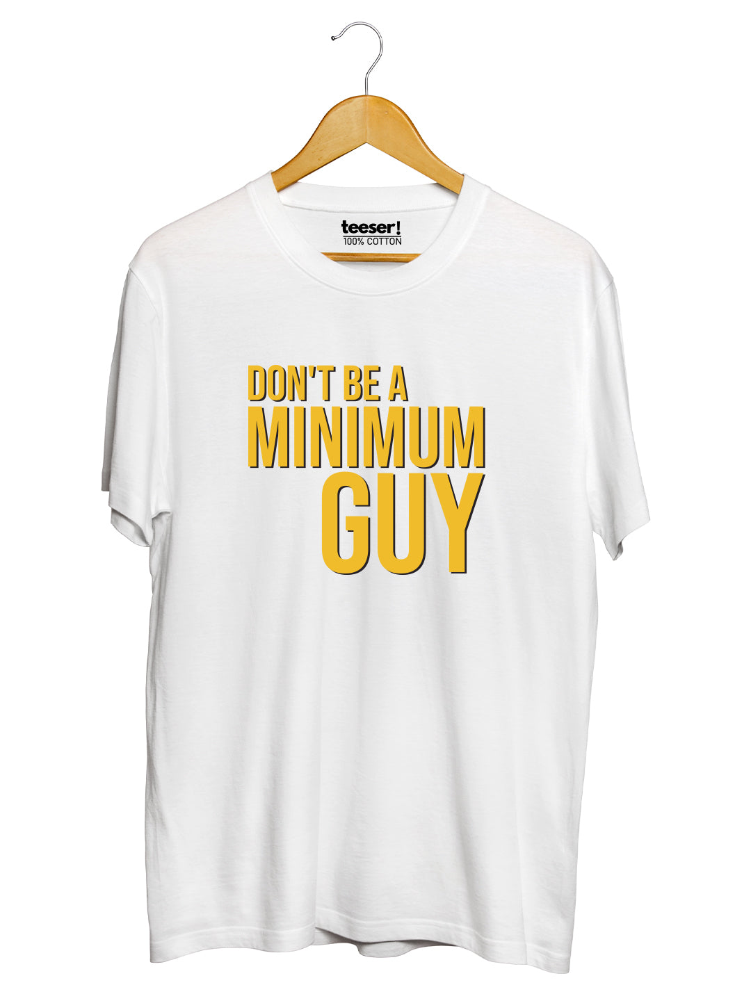 Don't Be A Minimum Guy Regular Fit T-Shirt