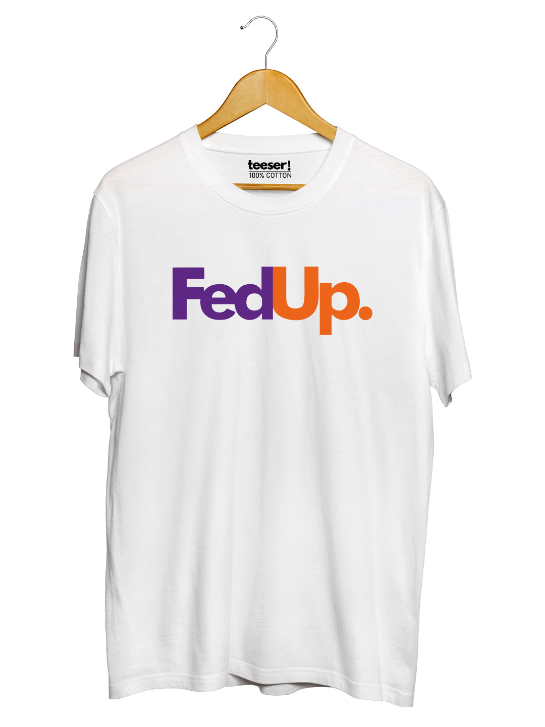 Fed Up Regular Fit T-Shirt