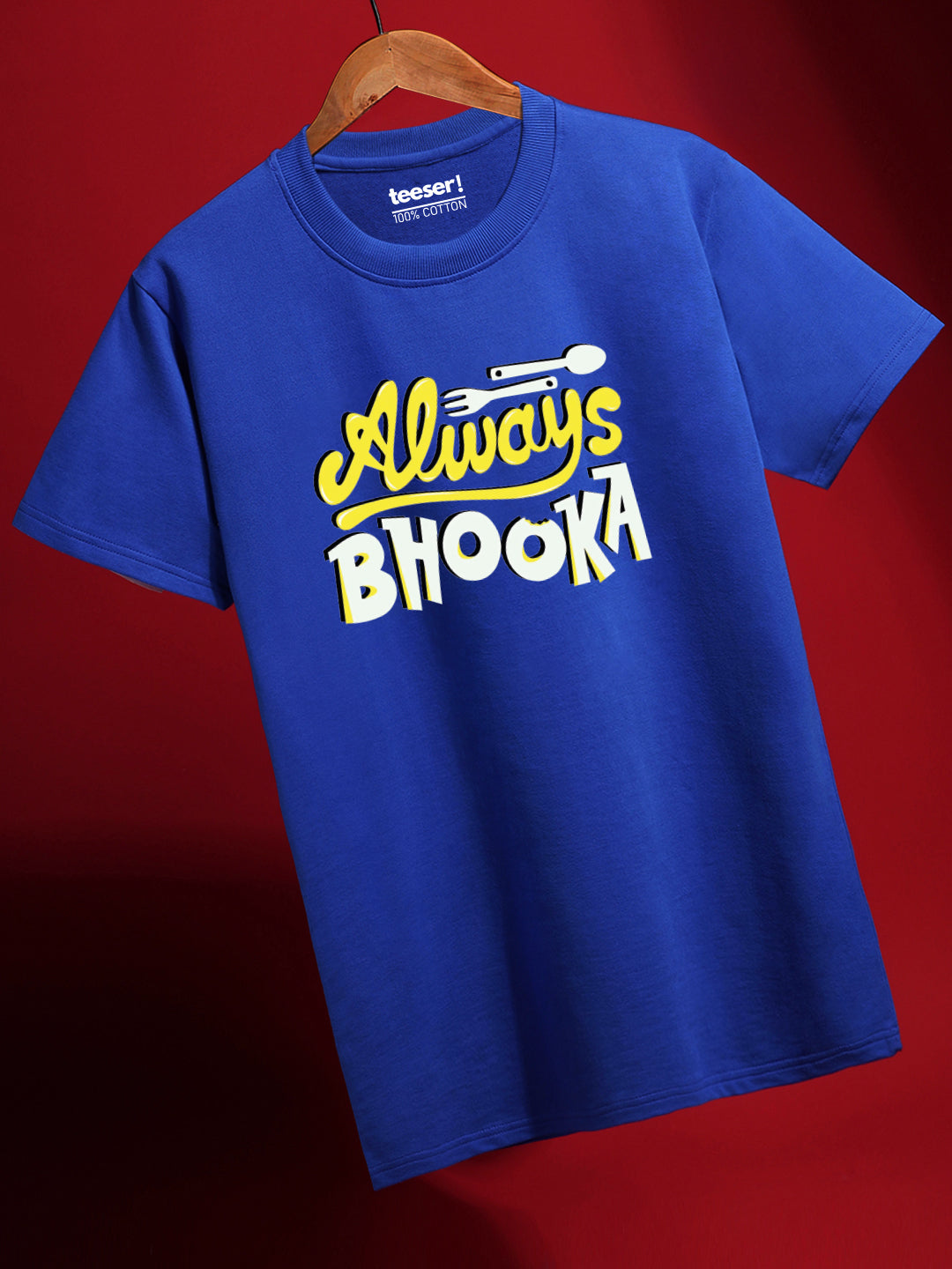 Always Bhooka Regular Fit T-Shirt