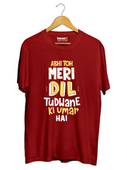 Dil Tudwane Ki Umar Hai Regular Fit T-Shirt