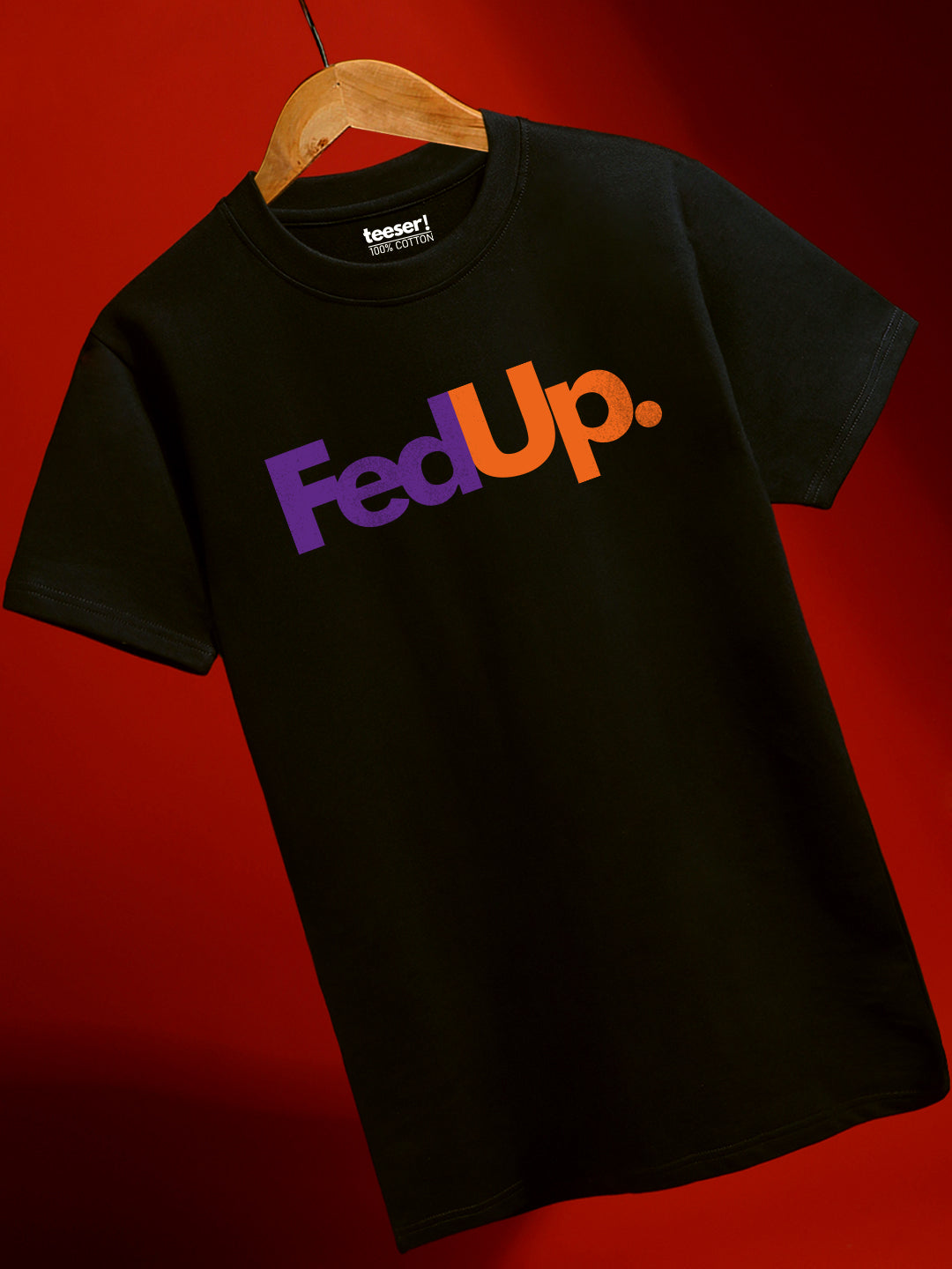 Fed Up Regular Fit T-Shirt