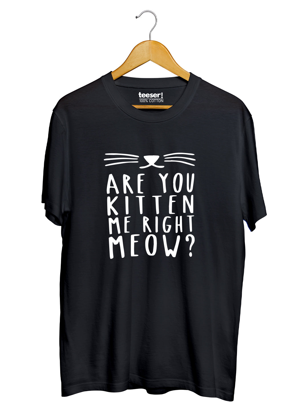Are You Kitten Me Right Meow Regular Fit T-Shirt