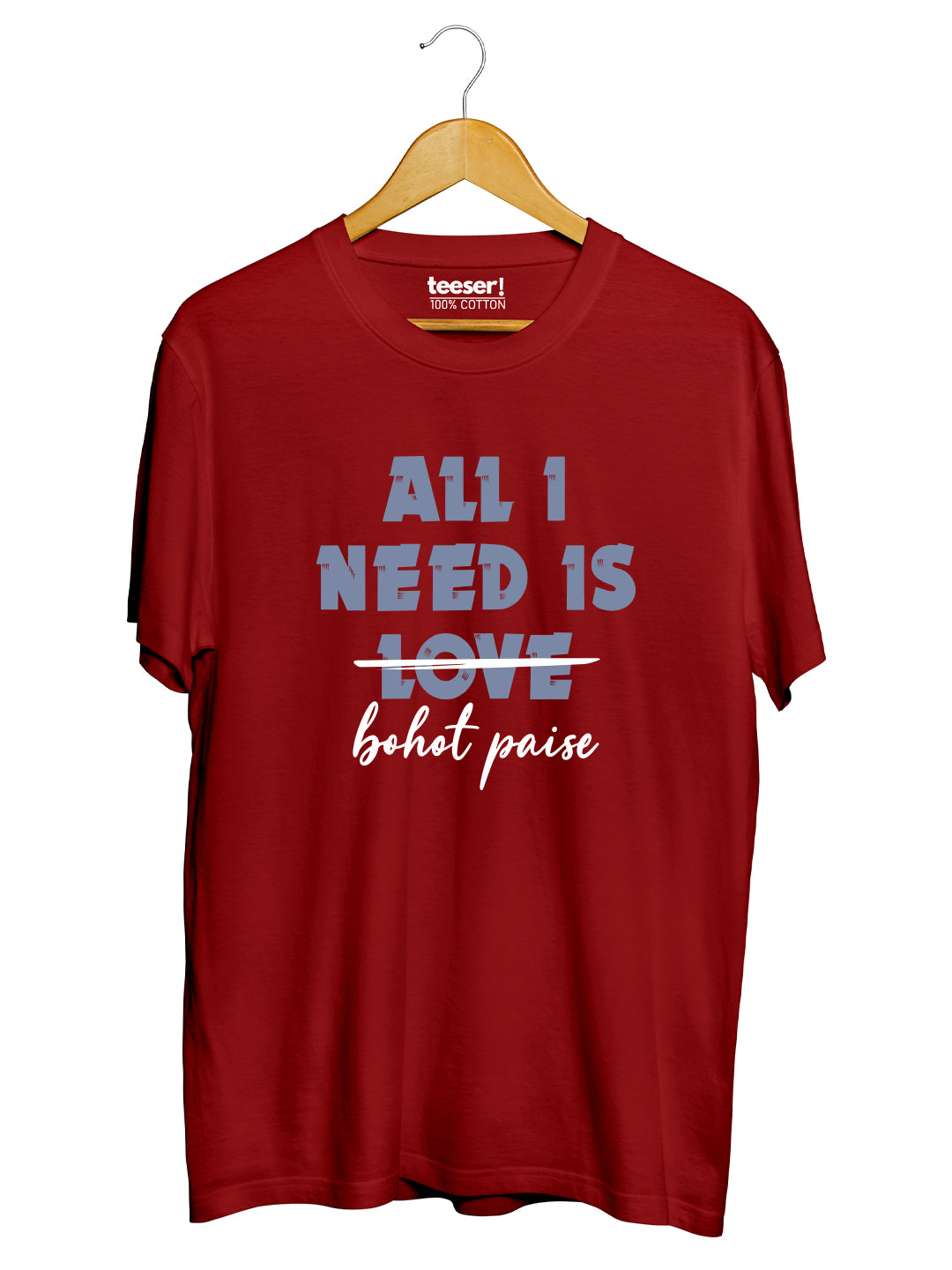 All I Need Is Bohot Paise Regular Fit T-Shirt