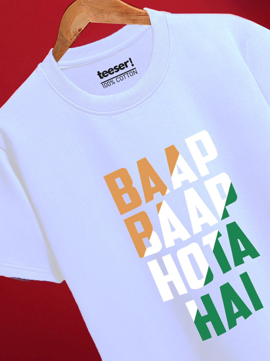 Baap Baap Hota Hai Regular Fit T-Shirt
