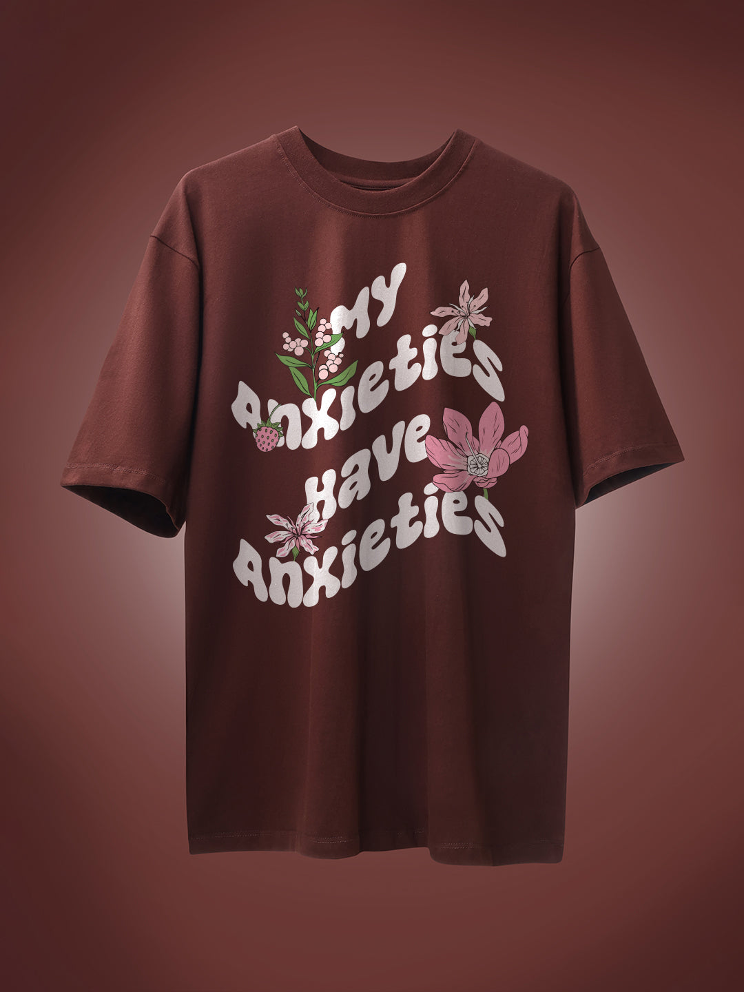 Have Anxieties Oversized T-Shirt