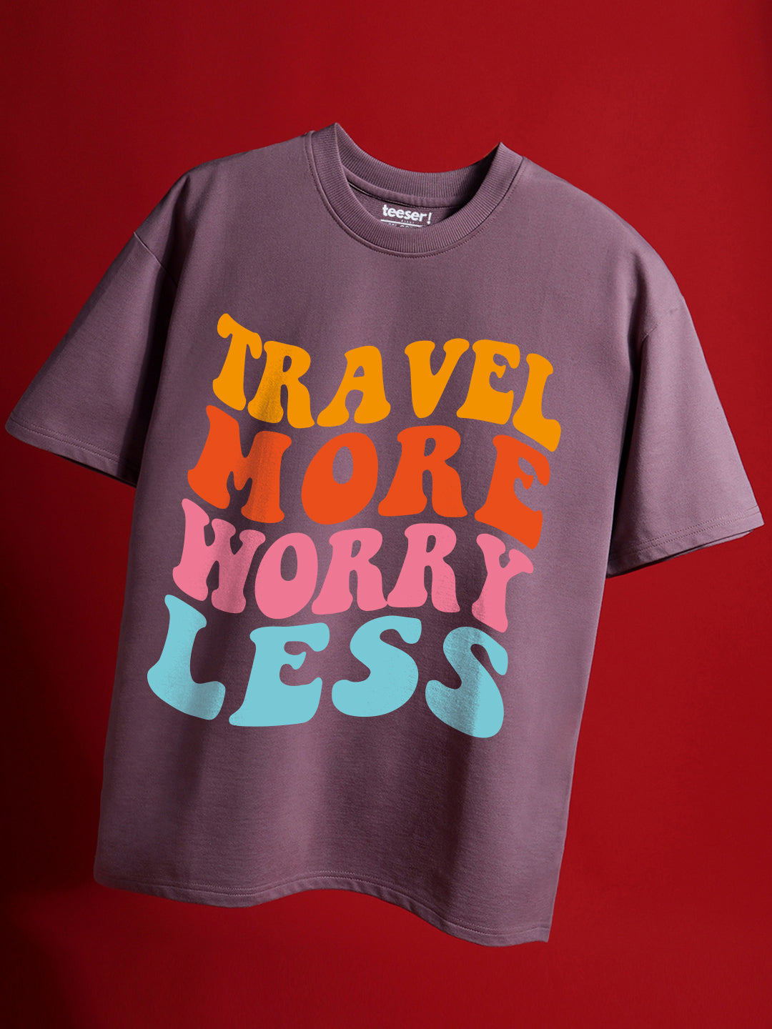 Travel More Worry Less Oversized T-Shirt