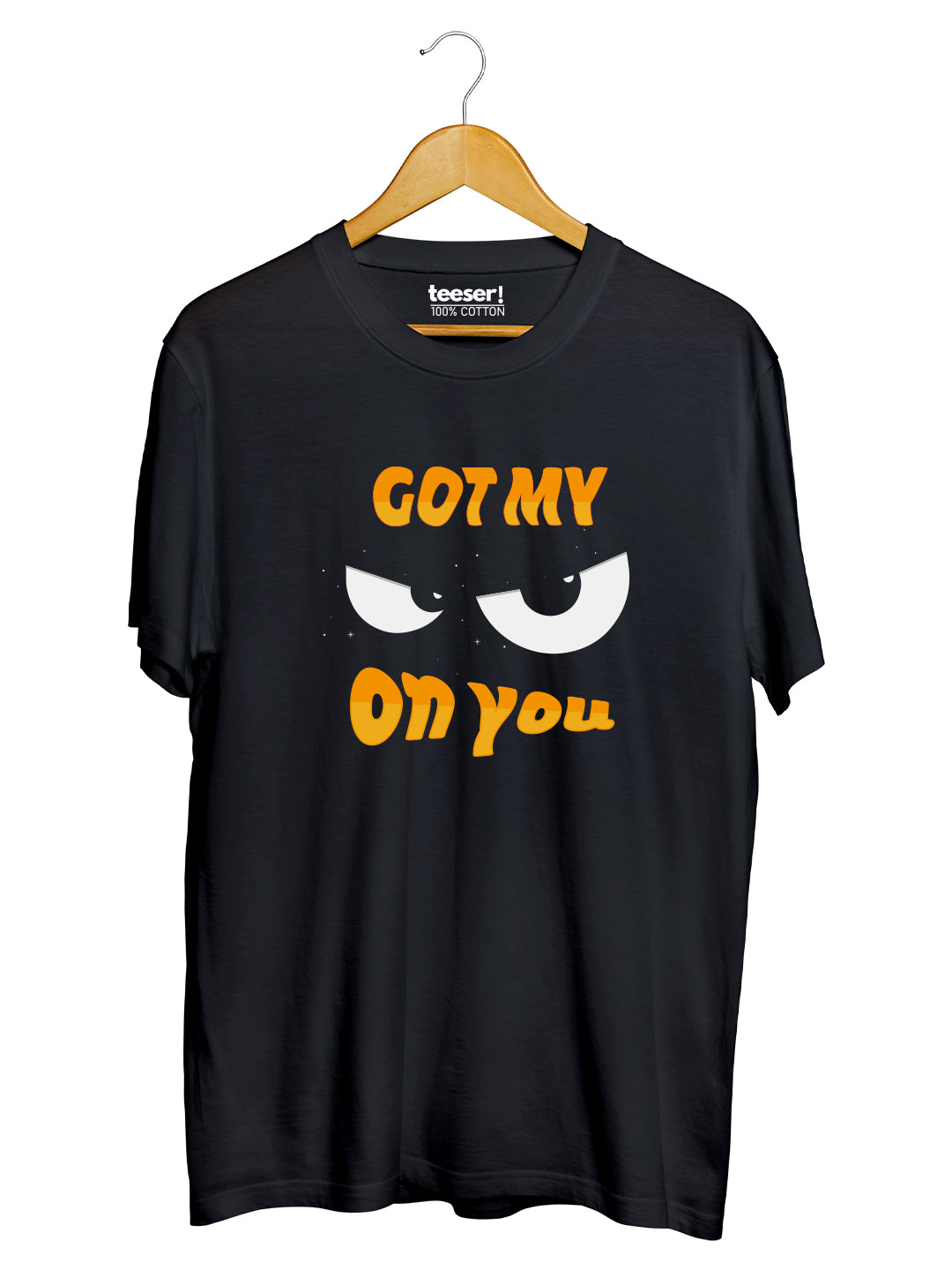 تيشيرت "Got My Eyes On You" بقصة عادية