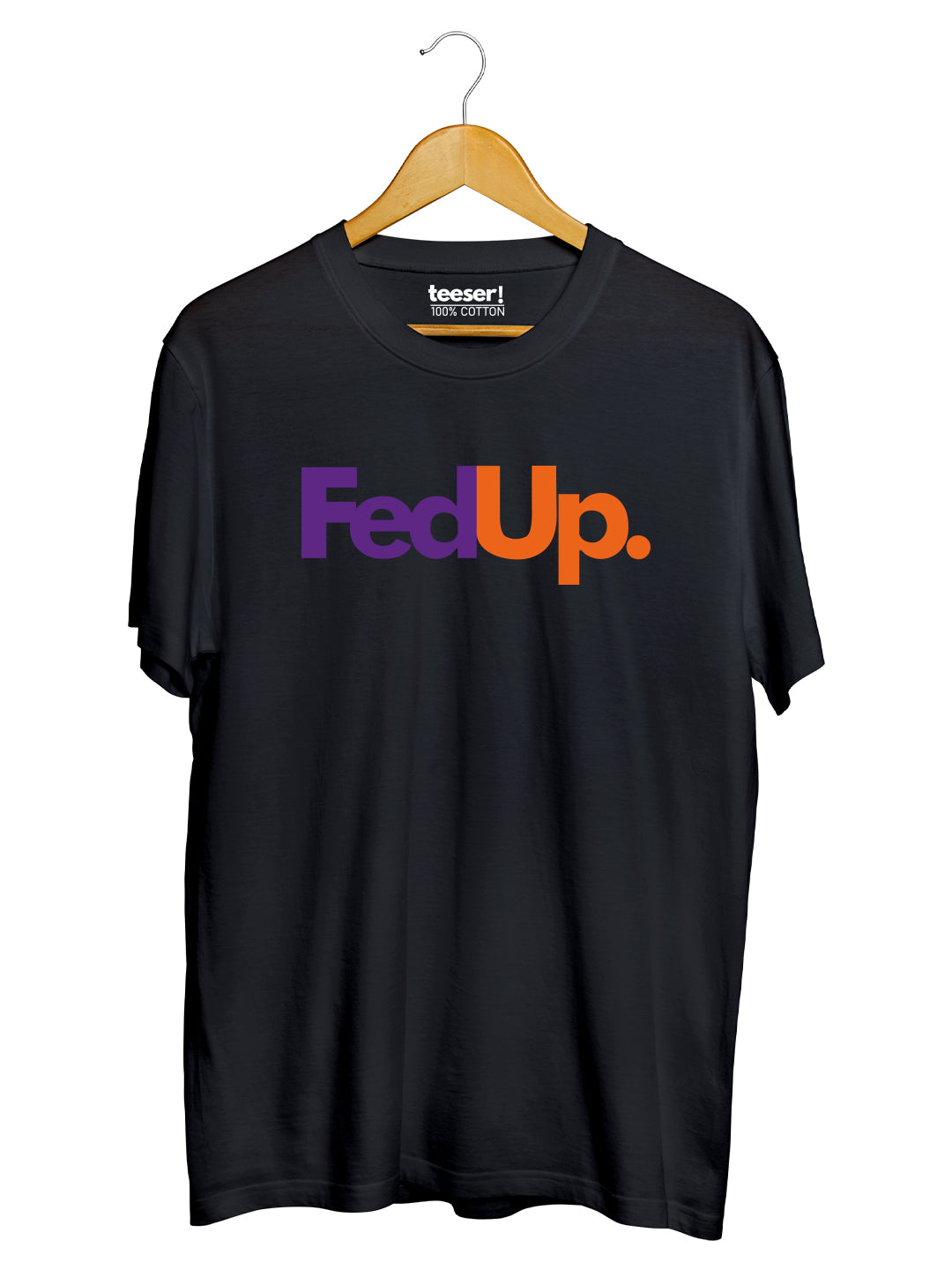 Fed Up Regular Fit T-Shirt