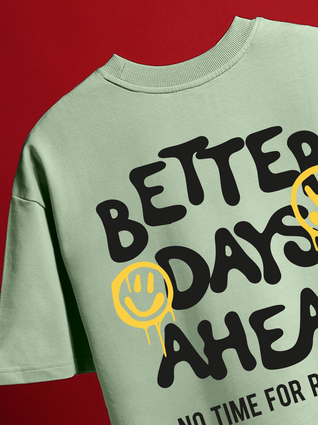 Better Days Ahead Oversized Fit T-Shirt