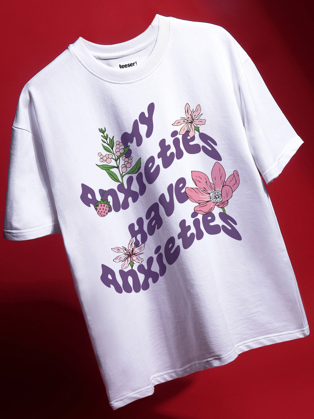 Have Anxieties Oversized T-Shirt