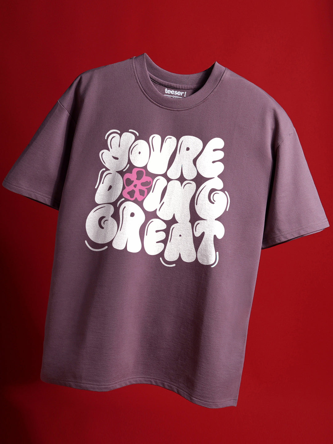 You Are Doing Great Oversized T-Shirt