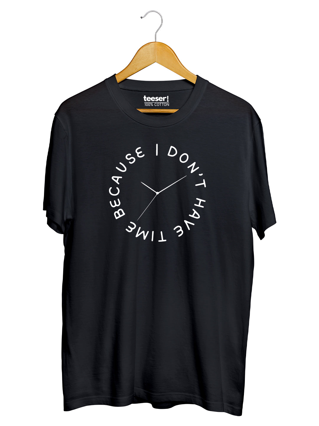 I Dont Have A Time Regular Fit T-Shirt