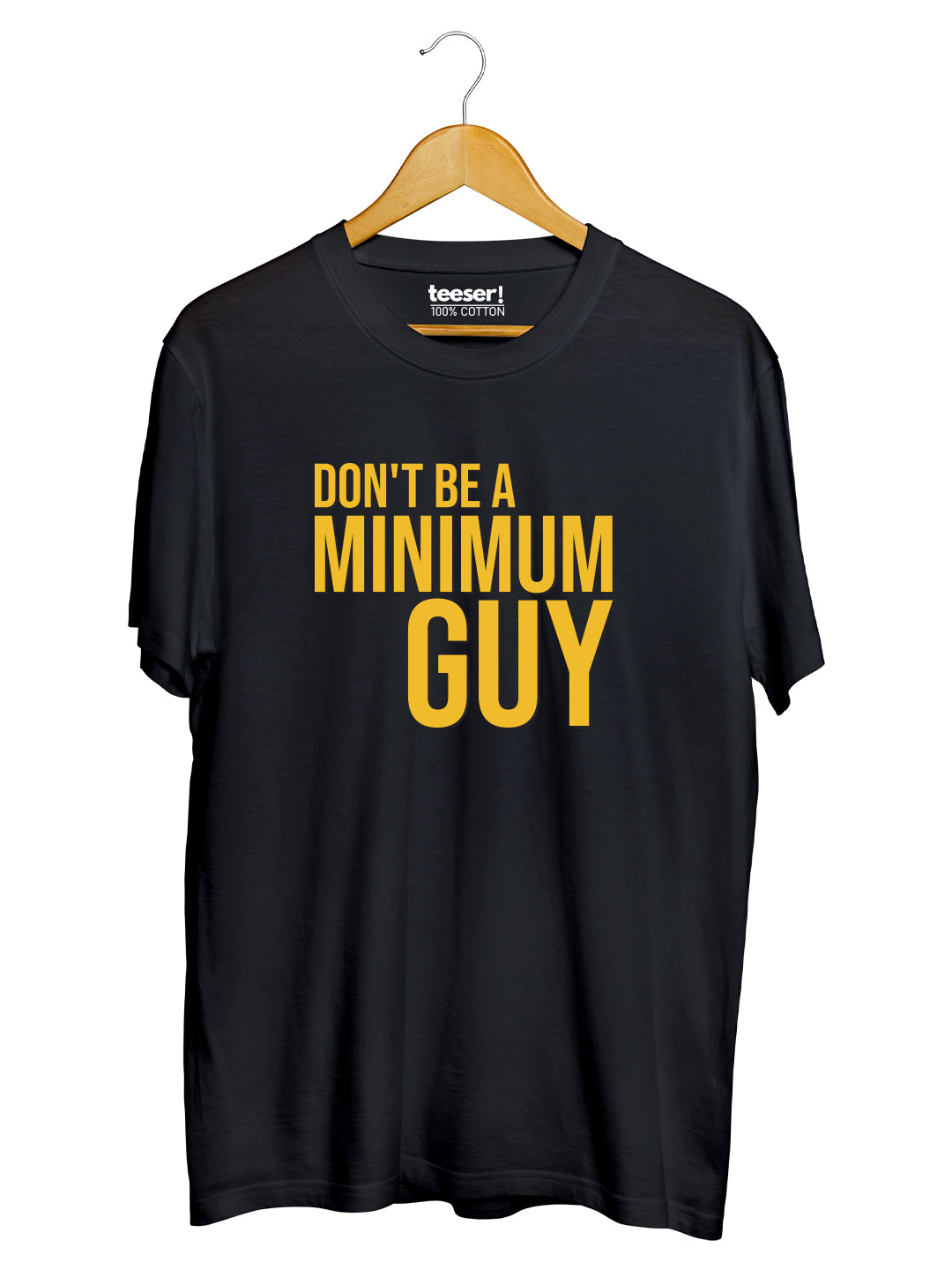 Don't Be A Minimum Guy Regular Fit T-Shirt