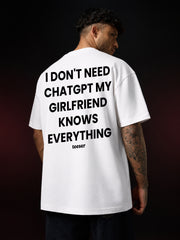 My Girlfriend Knows Everything Oversized T-Shirt