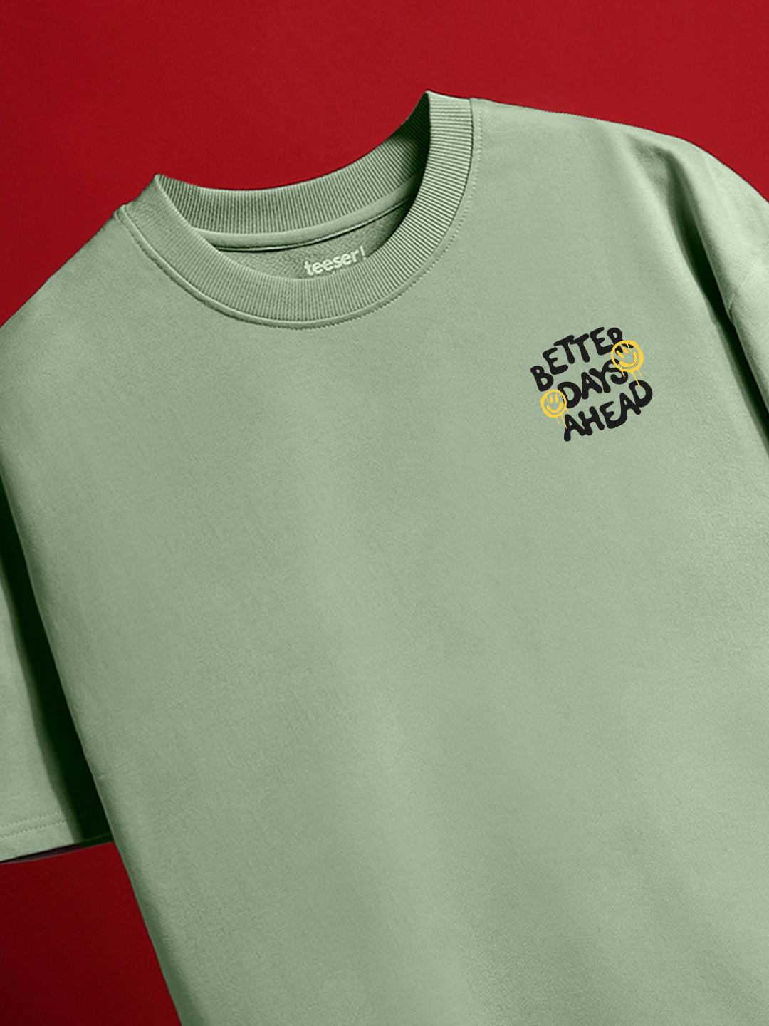 Better Days Ahead Oversized Fit T-Shirt