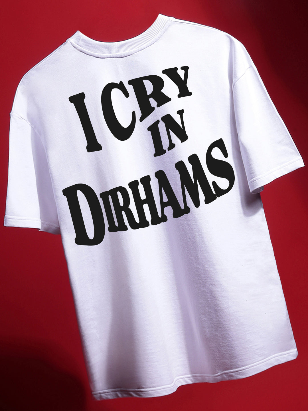 I Cry in Dirhams Oversized T-Shirt