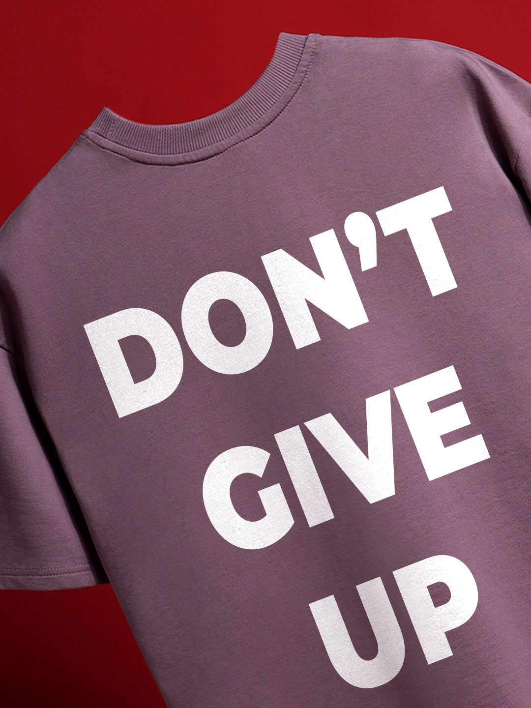 Don’t Give Up Oversized Fit T-Shirt