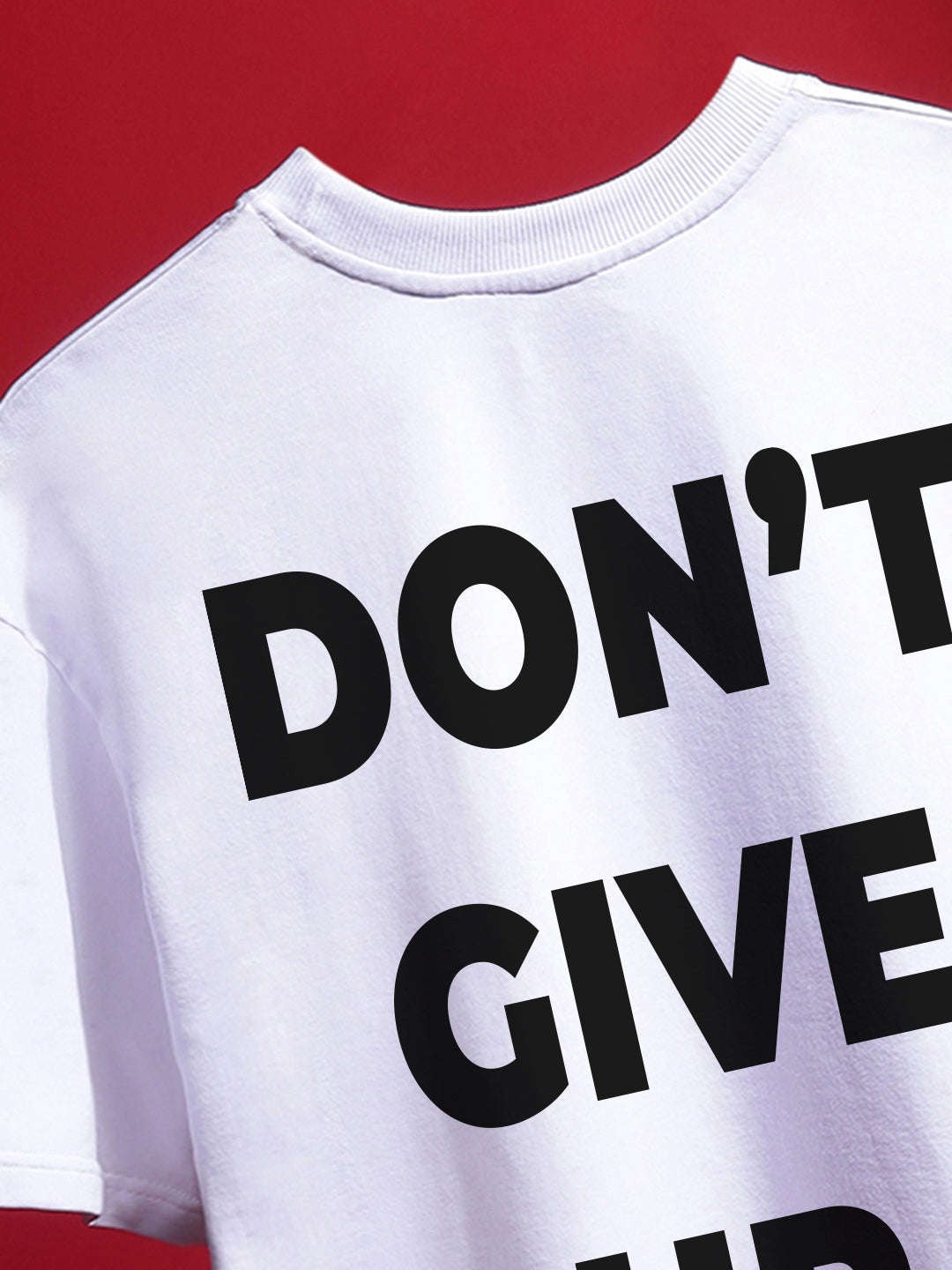 Don’t Give Up Oversized Fit T-Shirt