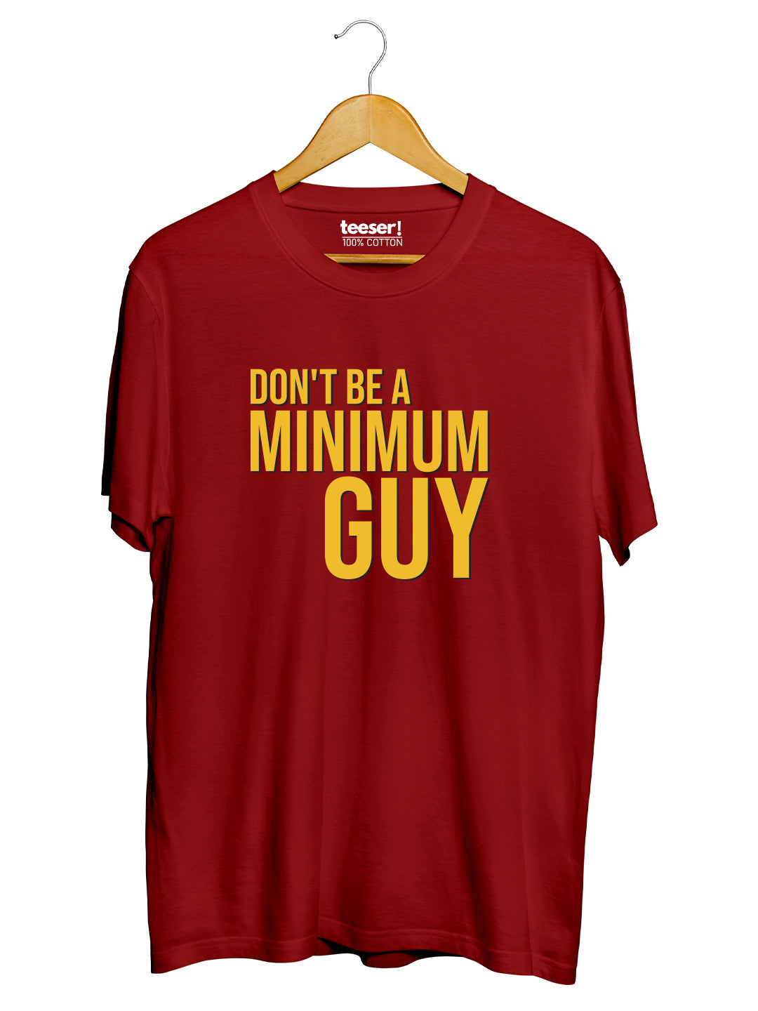 Don't Be A Minimum Guy Regular Fit T-Shirt