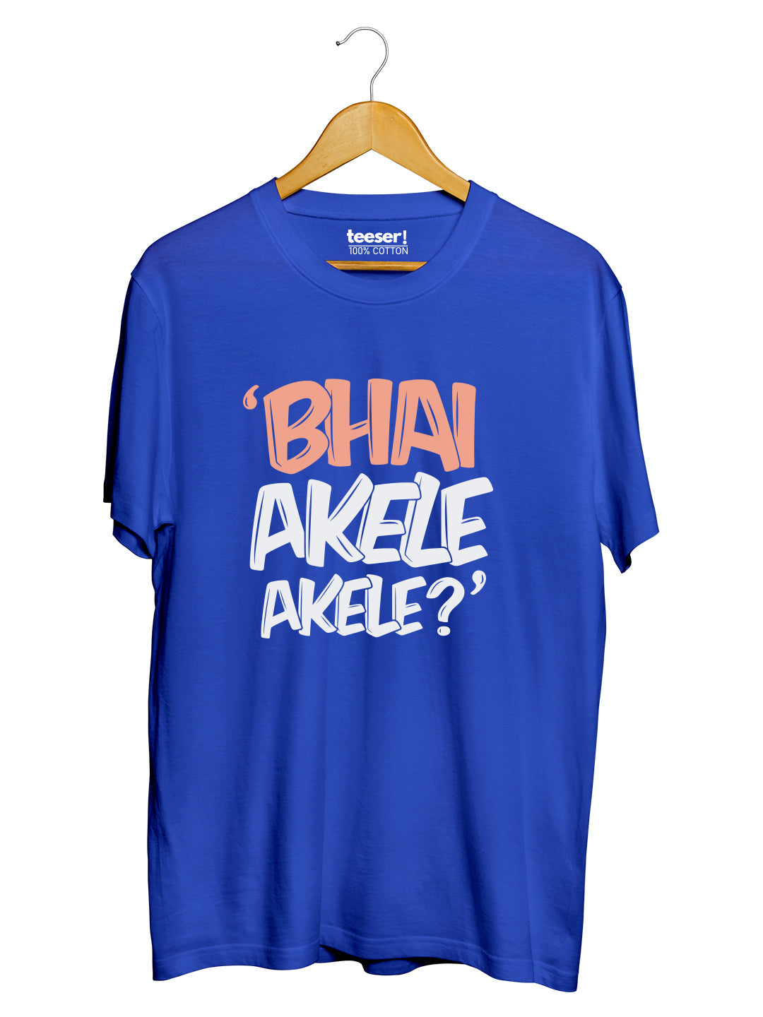BHAI AKELE AKELE Regular Fit T-Shirt