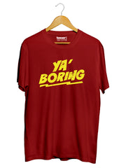 Ya Boring Regular Fit T-Shirt