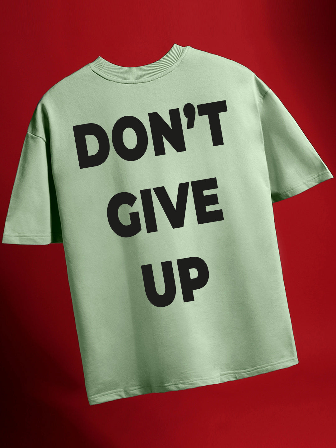 Don’t Give Up Oversized Fit T-Shirt