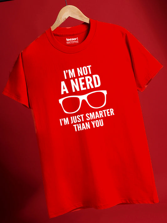 I'm Not A Nerd Regular Fit T-Shirt